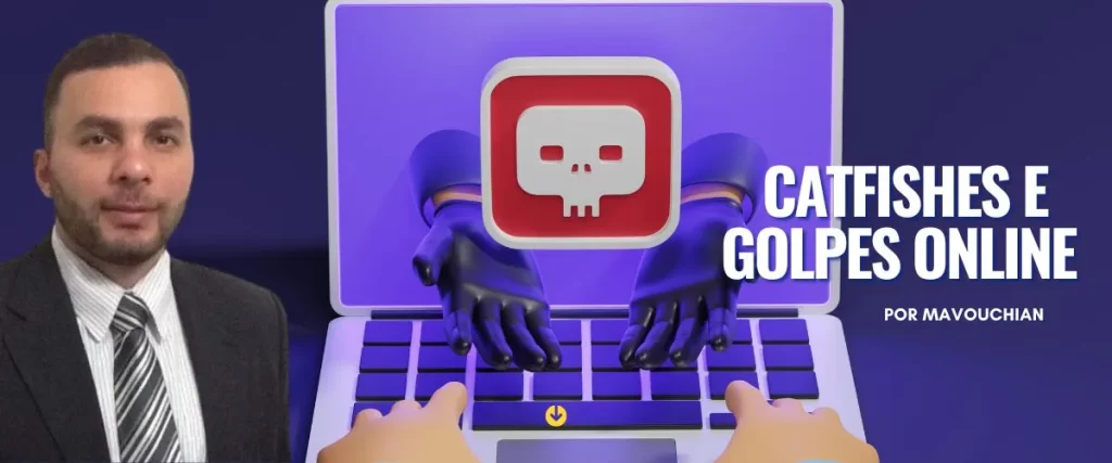 Como Se Proteger de Catfishes e Golpes Online Guia Completo